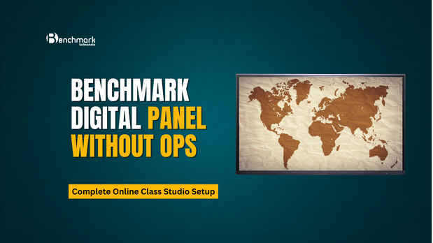 Benchmark Digital Panel Without OPS: Complete Online Class Studio Setup