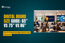 Digital Board Size Guide: 65" vs 75" vs 86" – How to Choose the Right Size for Your Classroom