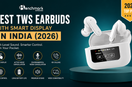 Best TWS Earbuds with Smart Display in India (2026)