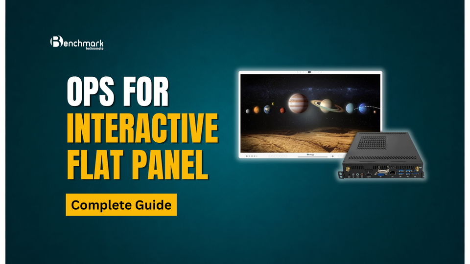OPS for Interactive Flat Panel | Complete Guide to Open Pluggable Specification