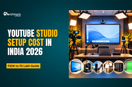 YouTube Studio Setup Cost in India 2026: ₹50K to ₹5 Lakh Guide